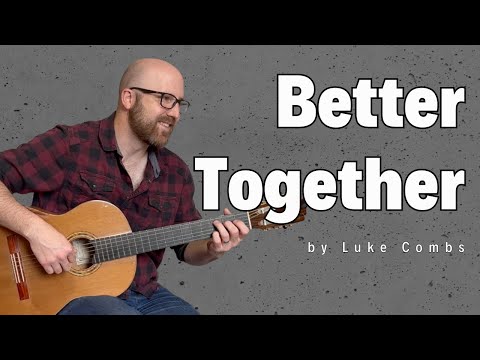 Better Together (Luke Combs)