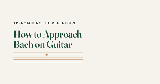 How to Approach Bach on Guitar, approaching the repertoire